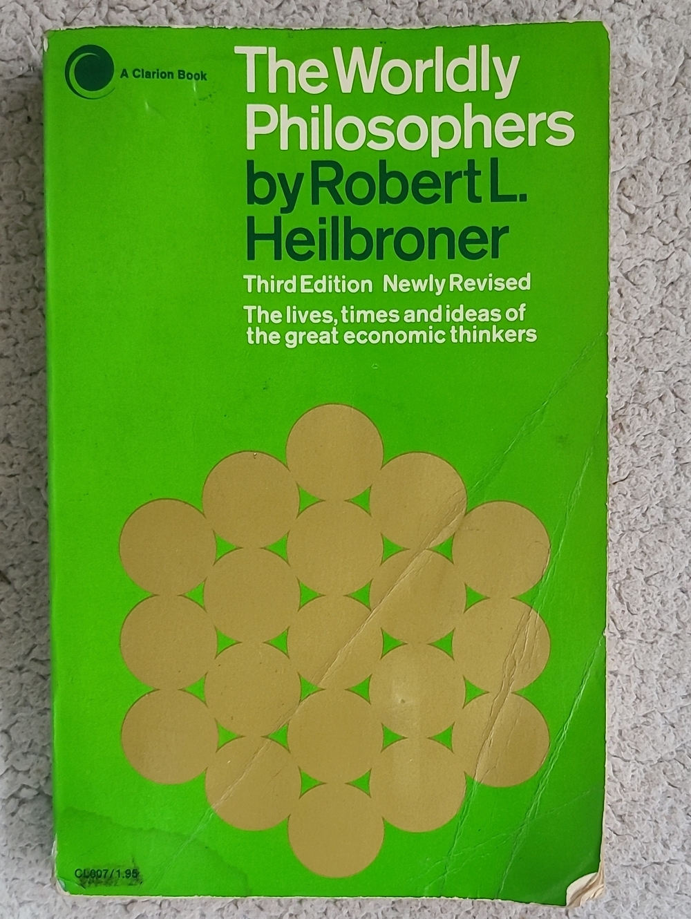 The Wordly Philosophers The Lives, Times & Ideas Of The Great Economic Thinkers